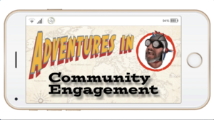 Adventures in Community Engagement